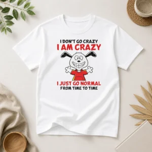 Good Snoopy I Don'T Go Crazy I Am Crazy I Just Go Normal From Time To Time t shirt in classic fit, white color