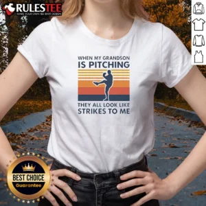 Original When My Grandson Is Pitching They All Look Like Strikes To Me Ladies Shirt