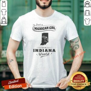 Premium Just A Michigan Girl In An Indiana World shirt optimized, soft cotton crew neck tee with bold text design