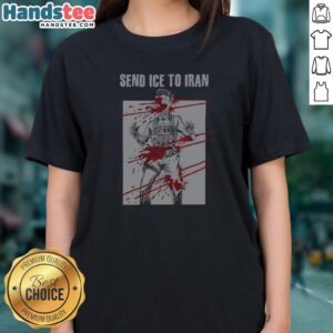 Top Send ICE To Iran Immigration Political Satire Ladies Shirt
