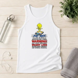 Original Tweety Bird Just Once I'D Like To Read A Medication Label Warning Tank Top