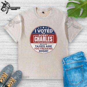 Alt Text: Washed T-shirt featuring 'I Voted For Bobby Charles For Maine Governor' slogan about high taxes
