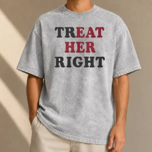 Pretty Happy Treat Her Right Eat Her Washed T-Shirt