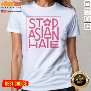 Original Stop Asian Hate With Pink Blossom Flower Sign Symbol Protest Activism Ladies Shirt