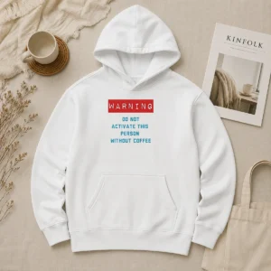 Funny Warning Do Not Activate This Without Coffee Hoodie
