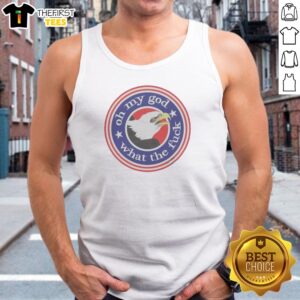 Hot Bald Eagle Oh My God What The Fck Effinbirds Tank Top