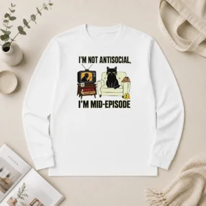 Good I Am Not Antisocial I Am Mid Episode Black Cat True Crime Mystery Lover Long Sleeve Shirt
