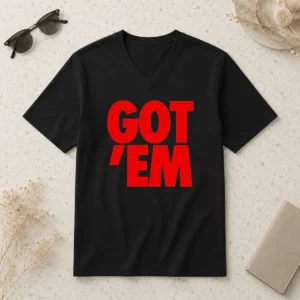 Hot Got Em Bold Red Text V-Neck Shirt