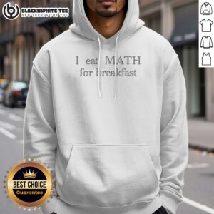 Pretty I Eat Math For Breakfast Humor Hoodie featuring a fun math-themed design for math lovers.