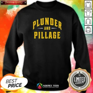 Good Plunder And Pillage Pittsburg PA Logo Sweatshirt