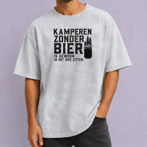 Pretty Kamperen Zonder Bier Is Gewoon In Het Bos Zitten Beer Washed T-Shirt