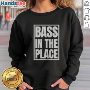 Top Bass In The Place sweatshirt featuring a vibrant design, perfect for music lovers.