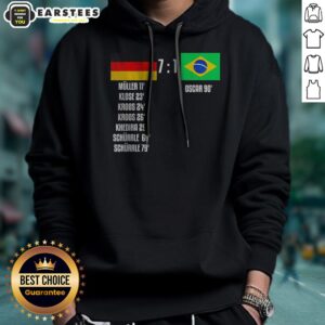 Funny Germany Vs Brazil 7 To 1 Scoreboard Muller Klose Kroos Khedira Schurrle Oscar hoodie in black with bold white text