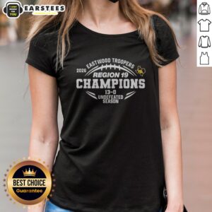 Nice Eastwood Troopers Region 19 Champions 13 0 Undefeated Season ladies shirt featuring a vibrant design