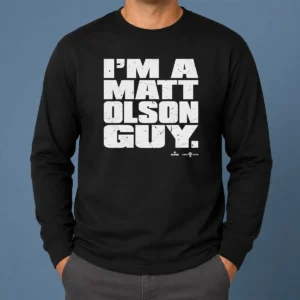 Nice Matt Olson Atlanta Braves Im A Matt Olson Guy Long Sleeve Shirt
