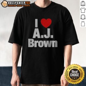 Funny Philadelphia Eagles I Love AJ Brown National Football League Players Association Shirt displayed on a flat lay