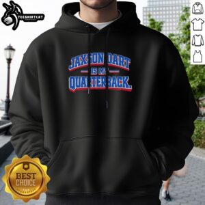 Original Jaxson Dart Is My Quarterback Hoodie featuring a bold graphic design on a cozy fabric.