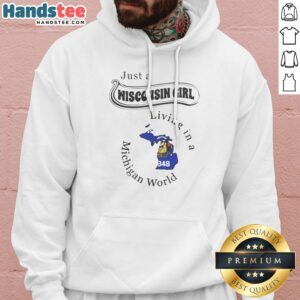 Hot Just A Wisconsin Girl Living In A Michigan World Map Hoodie in dark color, featuring state map graphic on front