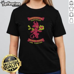 Premium Occult Magic Demon Friendship Is Temporary Blood Pacts Are Forever girlt shirt featuring unique occult graphics.