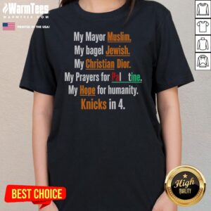 Awesome My Mayor Muslim My Bagel Jewish My Hope For Humanity Knicks In 4 ladies tee in black, front view