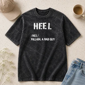 Premium Heel Villain A Bad Guy Washed T-Shirt
