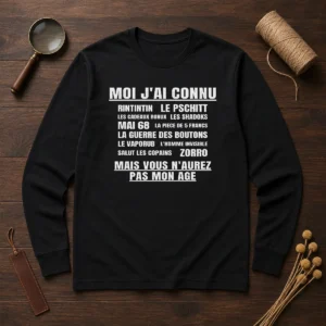 Good Moi Jai Connu Rintintin Le Pschitt Les Cadeaux Bonux Mai 68 Zorro Mais Vous Long Sleeve Shirt