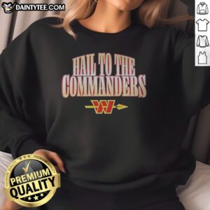 Hot Hail To The Commanders Washington Commanders NFL Slogan Design Logo Sweatshirt displayed in a cozy setting