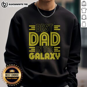 Top Best Dad In The Galaxy Birthday Father'S Day Sweashirt featuring a vibrant graphic design.