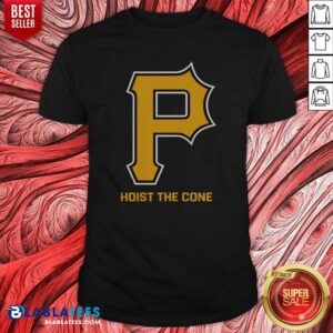 Original Top Pittsburgh Pirates Hoist The Cone Major League Baseball MLB