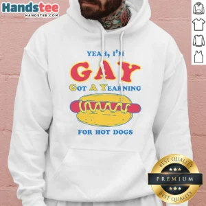 Pretty Yeah Im Gay Got A Yearning For Hot Dogs Hoodie