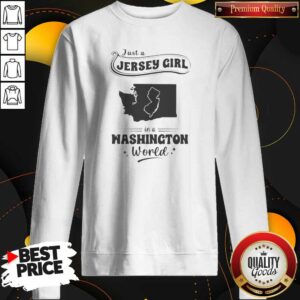 Pretty Just A Jersey Girl In A Washington World Map State Outline sweatshirt optimized, cozy crewneck sweatshirt with state map design
