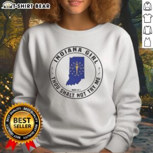 Hot Indiana Girl Thou Shalt Not Try Me Mood 24 7 Indiana State Sweatshirt in a cozy setting
