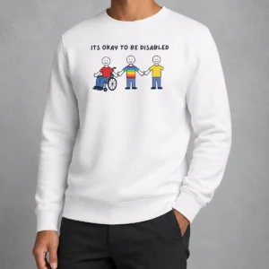 Hot It Is Okay To Be Disabled Disability Awareness sweater in gray, long-sleeve comfortable pullover