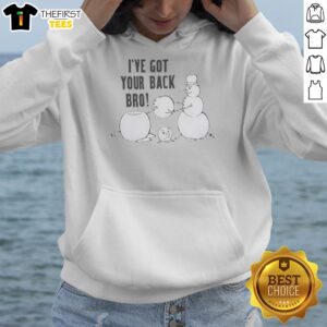 Original I'Ve Got Your Back Bro Snowman Winter Humor Funny Holiday Humor Seasonal Hoodie displayed on a cozy background.