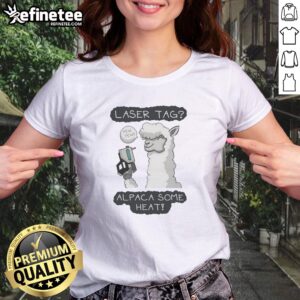 Pretty Laser Tag Pew Pew Alpaca Some Heat girlt shirt featuring a fun alpaca graphic