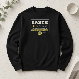 Awesome Earth No Signs Of Intelligent Life Definitely Would Not Invade Alien Long Sleeve Shirt