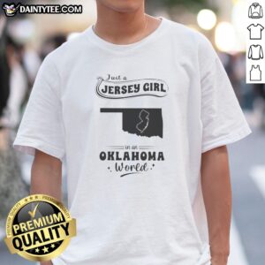 Original Just A Jersey Girl In An Oklahoma World Map State Silhouette Shirt featuring state outline and text design on a comfortable crew neck tee