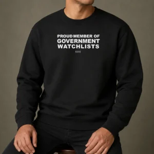 Premium Proud Member Of Government Watchlists SSSS Sweater in dark color with bold white text on front
