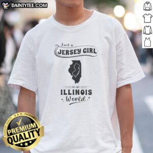 Pretty Just A Jersey Girl In An Illinois World Map Shirt showing a white crew neck tee with graphic print