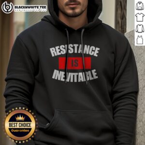Good Resistance Is Inevitable Hoodie featuring a bold graphic design on a cozy fabric