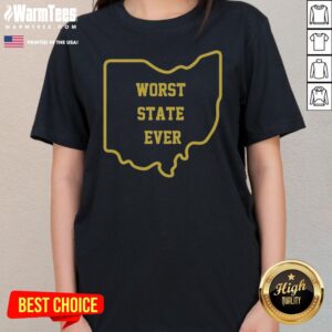 Awesome Ohio Worst State Ever Buckeye Columbus Cleveland Cincinnati Midwest United States ladies tee in vibrant colors