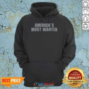 Hot America'S Most Wanted Hoodie