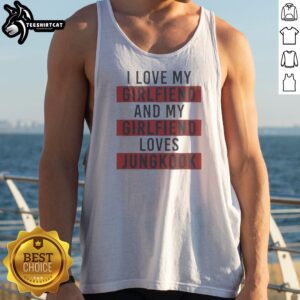 Good Jungkook BTS I Love My Girlfriend And My Girlfriend Loves Jungkook Fans Tank Top