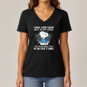 Top Snoopy I May Look Calm But In My Head I'Ve Punched You In The Face 3 Times V-Neck Shirt