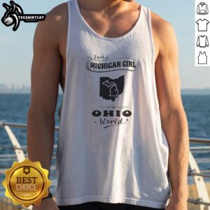 Nice Just A Michigan Girl In An Ohio World tank top in white, sleeveless casual wear for women