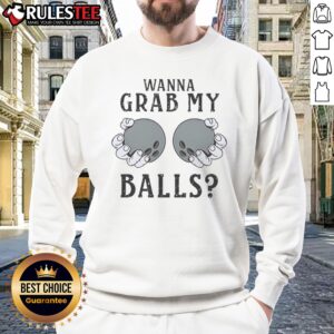 Pretty Wanna Grab My Bowling Balls Sweatshirt