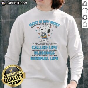 Original Snoopy Peanuts God Is My Boss And I'M His Employee Life Blessings Eternal Life Sweatshirt in a cozy setting