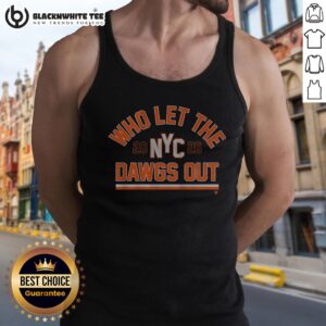 Premium Top New York Who Let The Dawgs Out Tank Top
