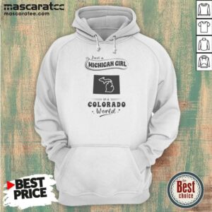Good Just A Michigan Girl In A Colorado World With Map Of Michigan hoodie optimized, cozy pullover with map graphic