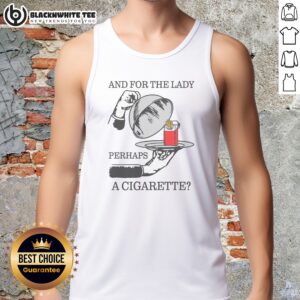 Original And For The Lady, Perhaps A Cigarette Tank Top featuring a unique graphic design